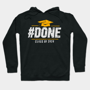 Done Class of 2024 Graduation 2024 Senior Hoodie