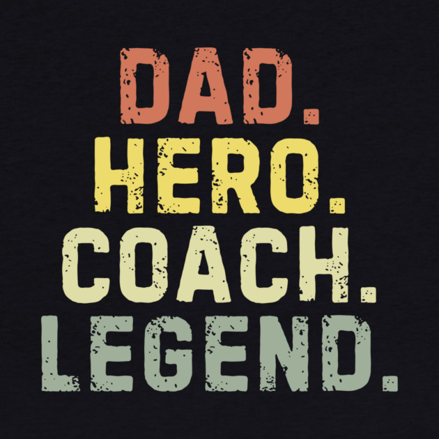 Dad Hero Coach Legend by The WYLD Tribe