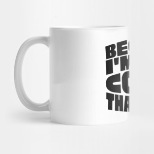 Because I'm The Coach Mug
