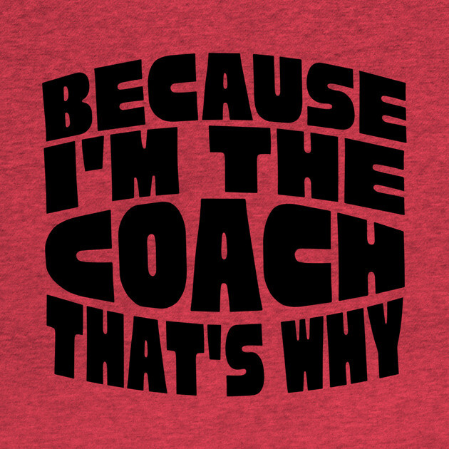 Because I'm The Coach by The WYLD Tribe