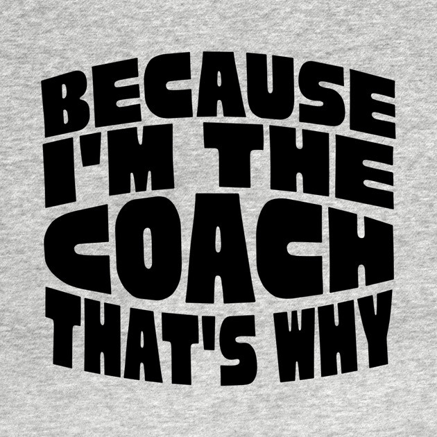 Because I'm The Coach by The WYLD Tribe
