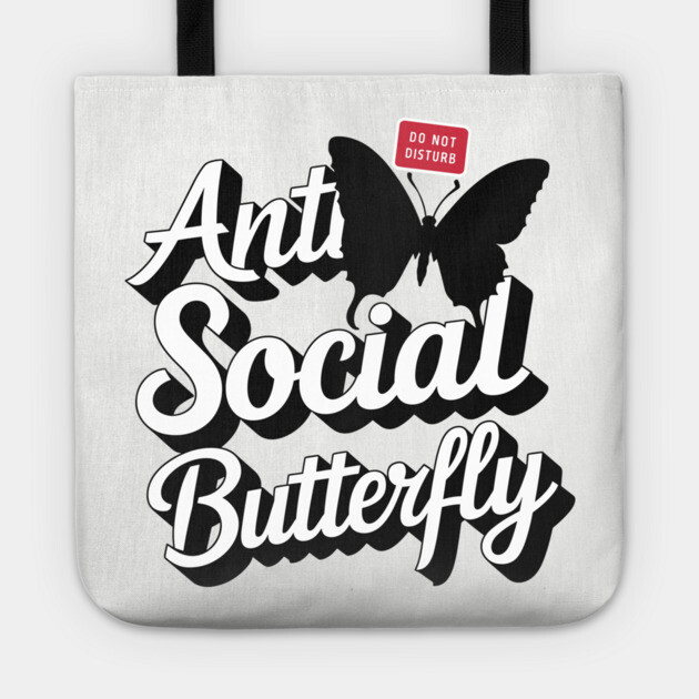 Anti Social Butterfly Sarcastic Introvert Statement Tote by Anticorporati
