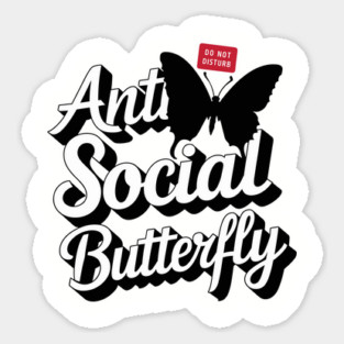 Anti Social Butterfly Sarcastic Introvert Statement Sticker
