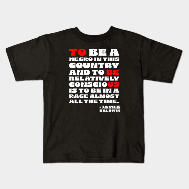 James Baldwin Quote Kids T-Shirt by UrbanLifeApparel