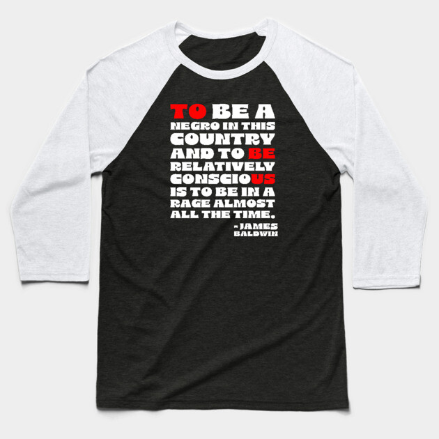 James Baldwin Quote Baseball T-Shirt by UrbanLifeApparel