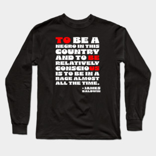 James Baldwin Quote Long Sleeve T-Shirt