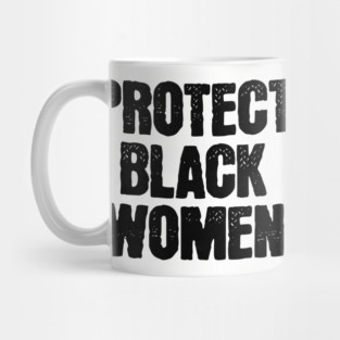 Protect Black Women Mug