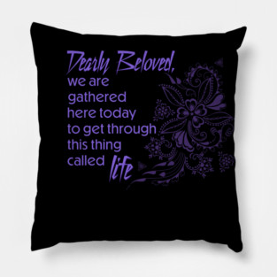 Dearly Beloved Pillow