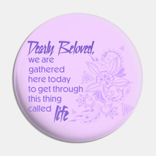 Dearly Beloved Pin