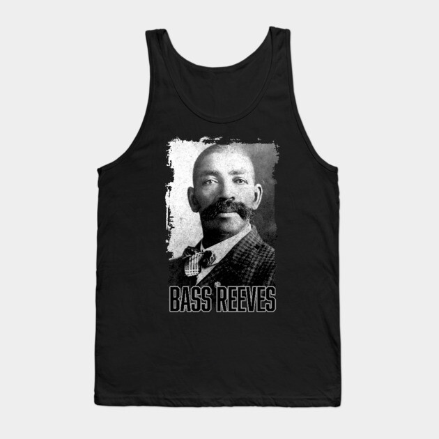 Bass Reeves - The Real Life Lone Ranger Tank Top by UrbanLifeApparel