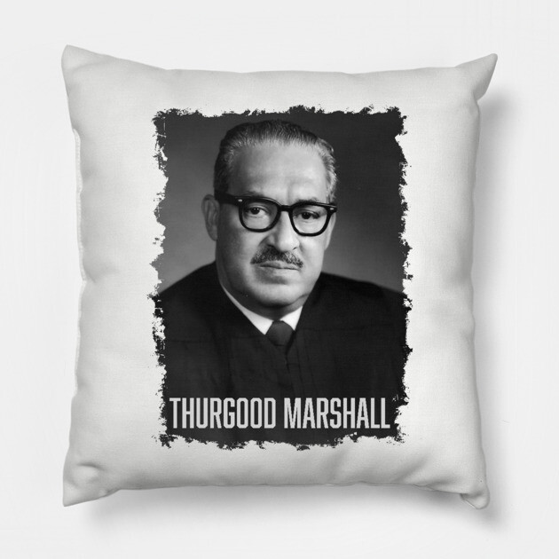 Justice Thurgood Marshall Pillow by UrbanLifeApparel