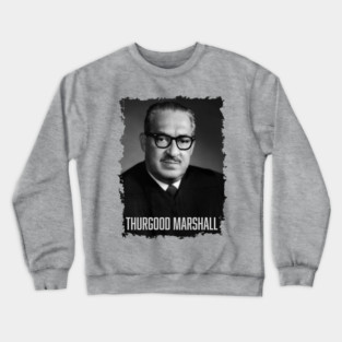 Justice Thurgood Marshall Crewneck Sweatshirt