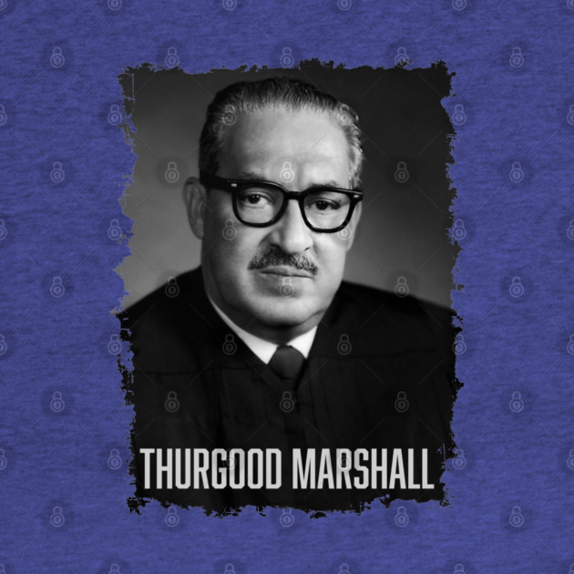 Justice Thurgood Marshall by UrbanLifeApparel