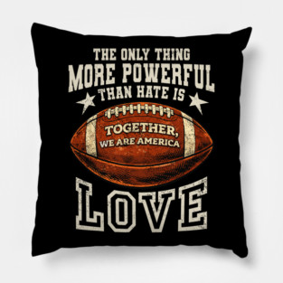 The-Only-Thing-More-Powerful-Than-Hate-is-Love Pillow