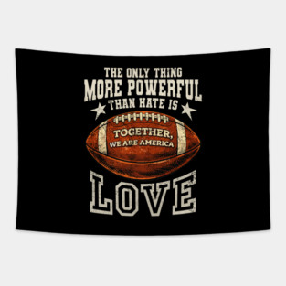 The-Only-Thing-More-Powerful-Than-Hate-is-Love Tapestry