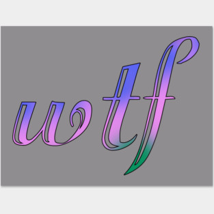 WTF Posters and Art