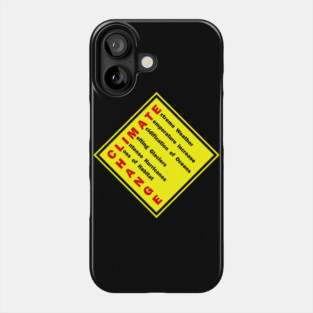Climate Change Warning Sign Phone Case