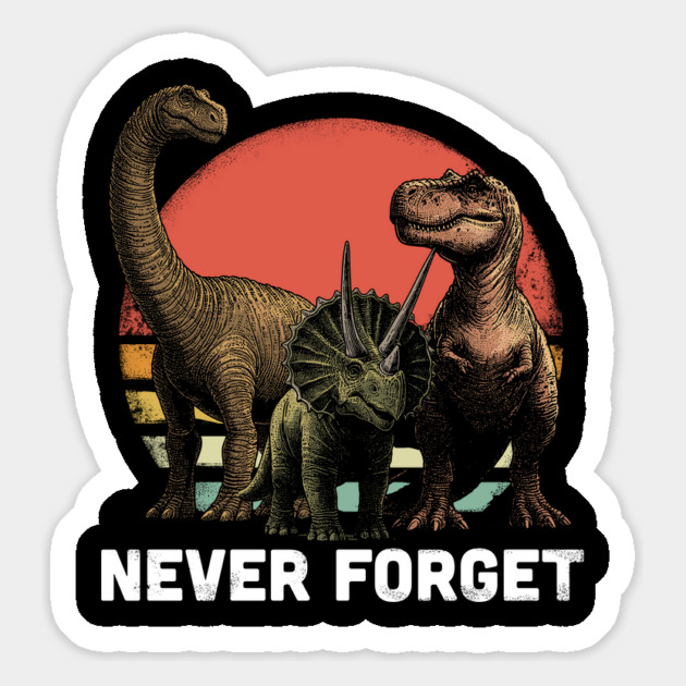 Never Forget Dinosaurs Magnet by GoshWow®