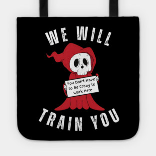 'Crazy Workplace Reaper' Funny Dark Humor Tote