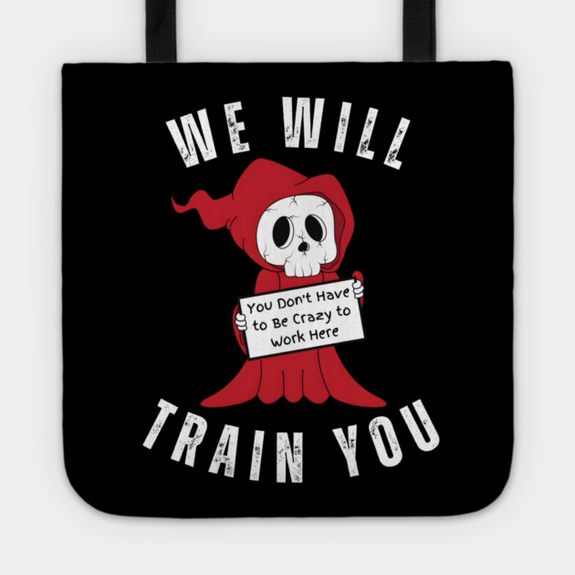 'Crazy Workplace Reaper' Funny Dark Humor Tote by MakerMind8.2