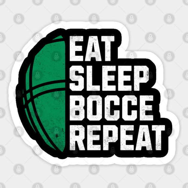 Bocce Ball - Eat Sleep Bocce Repeat Funny Bocceball Game Sticker by Yesteeyear