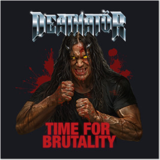 DEATHATöR TIME FOR BRUTALITY Posters and Art