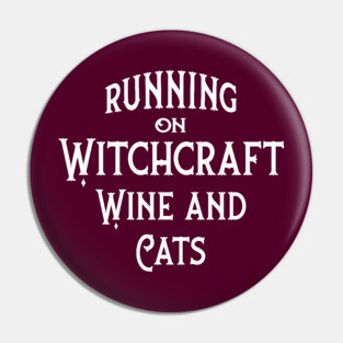 Running on Witchcraft, Wine and Cats Cheeky Witch® Pin