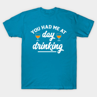 Day Drinking T-Shirt
