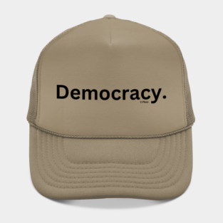 Democracy. Hat