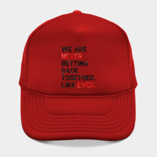 We are never getting back together. Like ever. | 22 T-shirt | sequins effect Hat