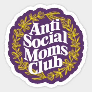 Anti Social Moms Club Introverted Mom Life Sticker