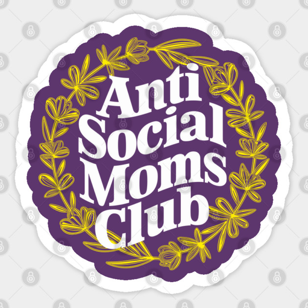 Anti Social Moms Club Introverted Mom Life Sticker by Anticorporati