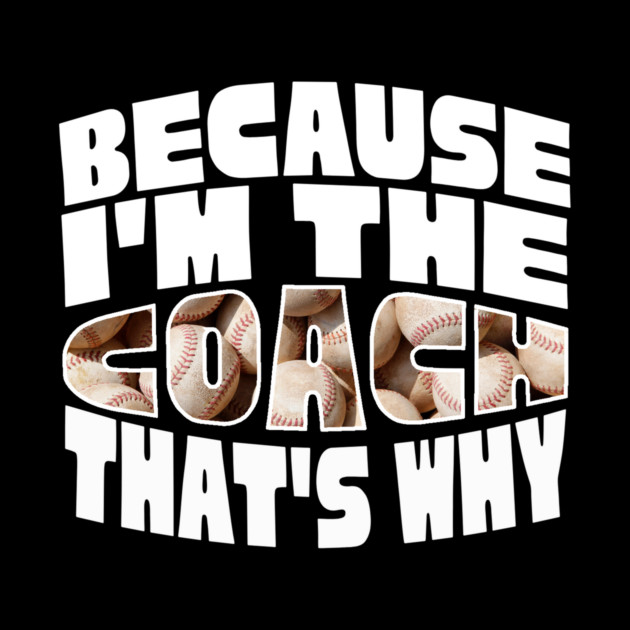 Because I'm The Baseball Coach by The WYLD Tribe