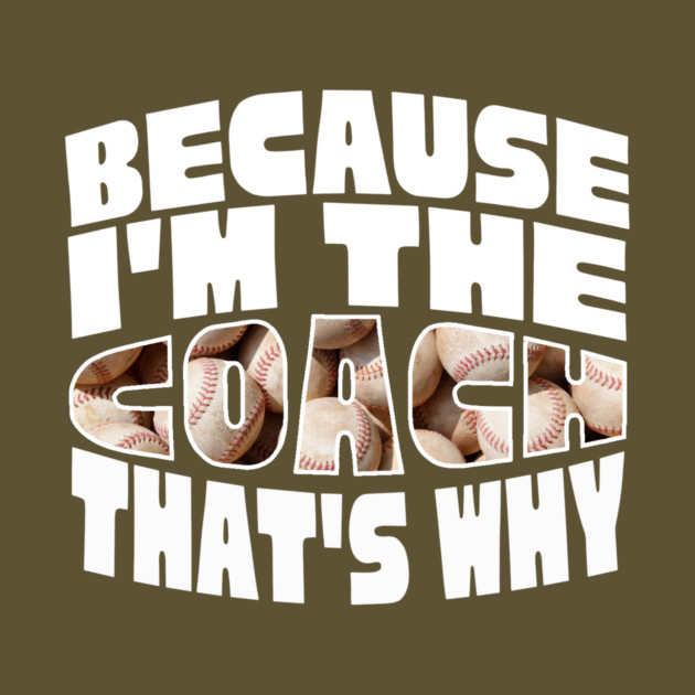 Because I'm The Baseball Coach by The WYLD Tribe