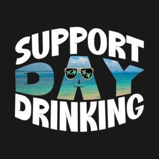 Summer Support Day Drinking T-Shirt