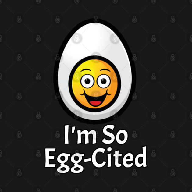 Egg Excited Pun by HolidayBug