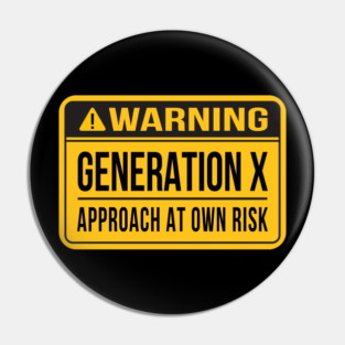 Gen X Warning Sign Pin