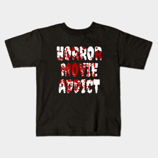 Horror Movie Addict Kids T-Shirt