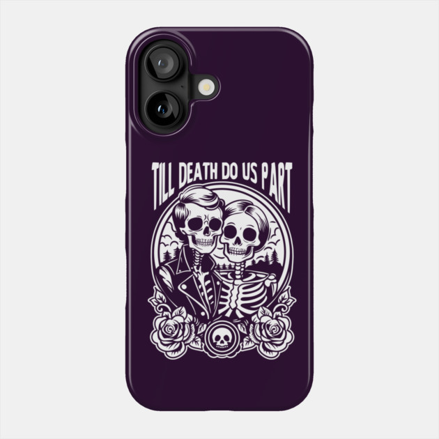 Till Death Do Us Part Phone Case by artslaves
