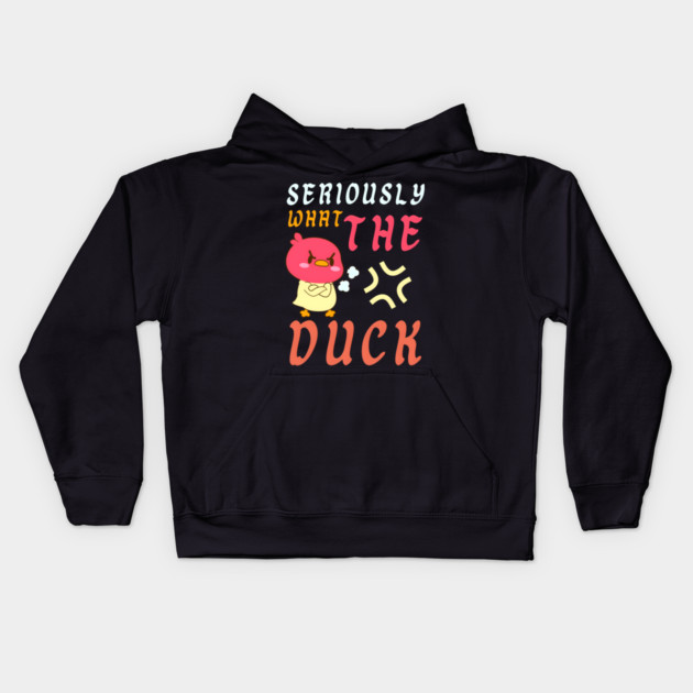 SERIOUSLY WHAT THE DUCK Kids Hoodie by MakerMind8.2