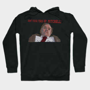 Three O'Clock High: Don't F This Up, Mitchell Hoodie