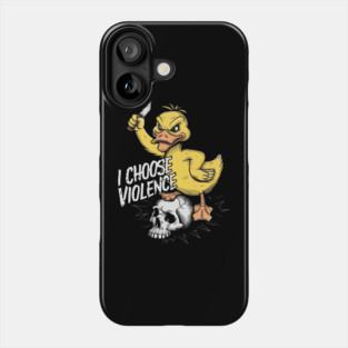 I Choose Violence Funny Duck Phone Case