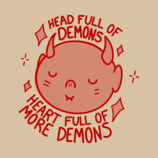 Head Full of Demons, Heart Full of More Demons T-Shirt