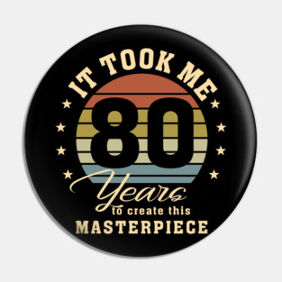 80th Birthday For Women Men 80 Year Old Gag Turning 80 Joke Pin