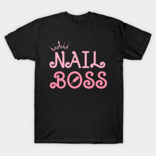 Nail Boss T-Shirt