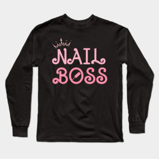 Nail Boss Long Sleeve T-Shirt