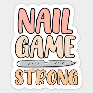 Nail Game Strong Sticker