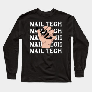 Nail Tech Long Sleeve T-Shirt