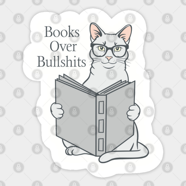 Reading Books Over Bullshits Sticker by Anticorporati