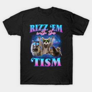 Rizz Em With The Tism Raccoon Meme Autism Awareness T-Shirt